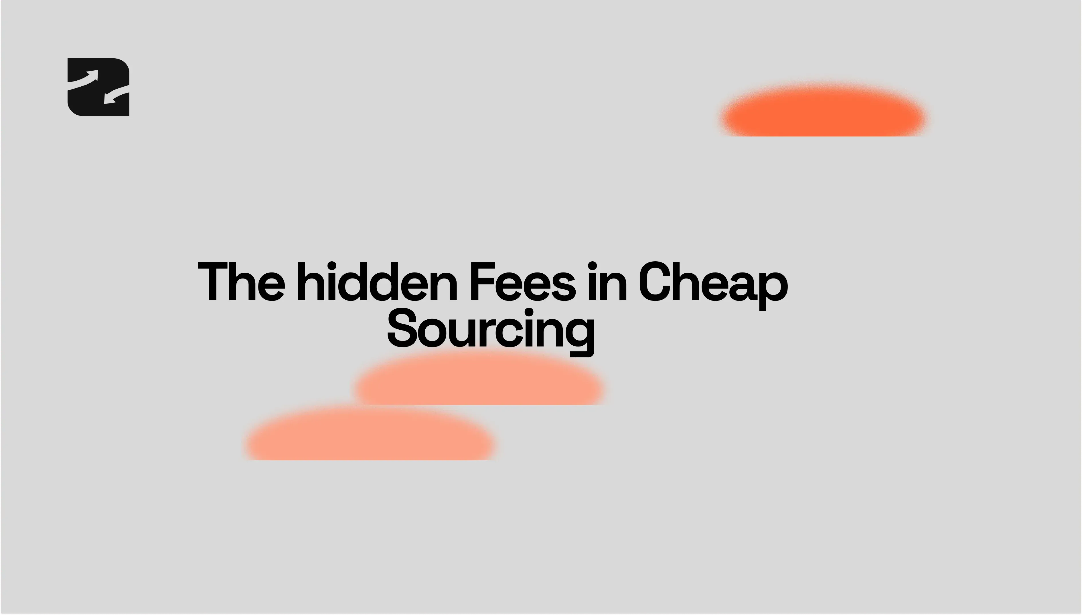 The Real Cost of Cheap Sourcing — Hidden Fees, Quality Failures, and How to Protect Your Margins